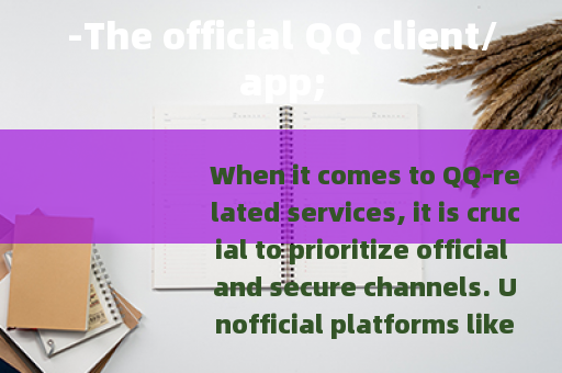 -The official QQ client/app;